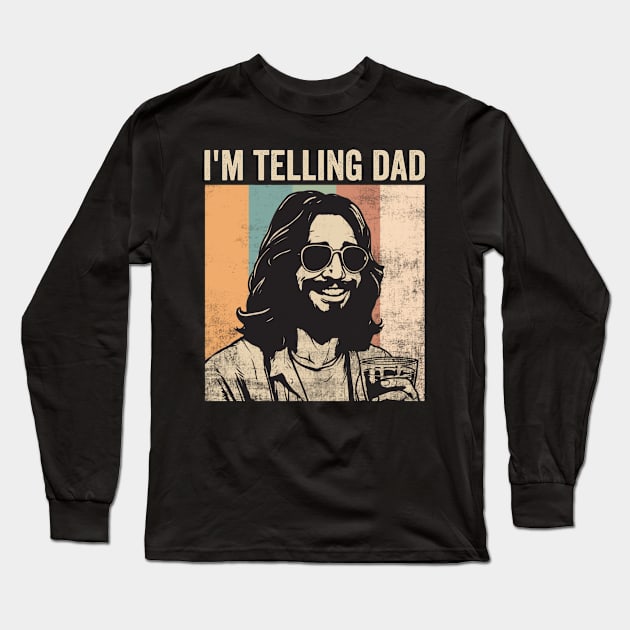 Im Telling Dad Jesus Funny Religious Christian Humor Long Sleeve T-Shirt by Visual Vibes